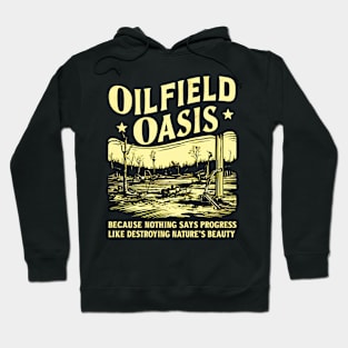 OILFIELD OASIS: Golden Sacrifice in the Name of Progress Hoodie